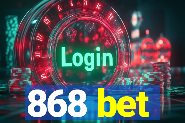 868 bet